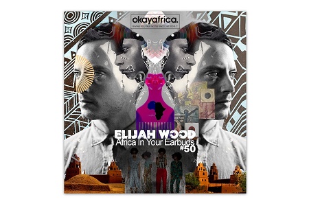 Авторский плейлист "Africa in Your Earbuds" от Элайджа Вуда для Questlove Okayafrica